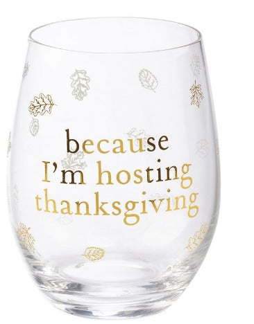 I'm Hosting Thanksgiving Wine Glass