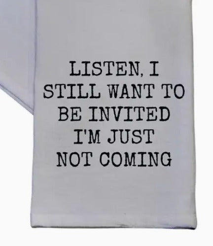 I still Want to Be Invited Towel