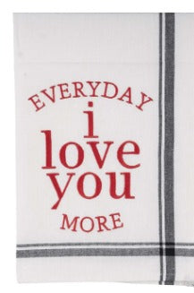 Everyday I love You More Tea Towel